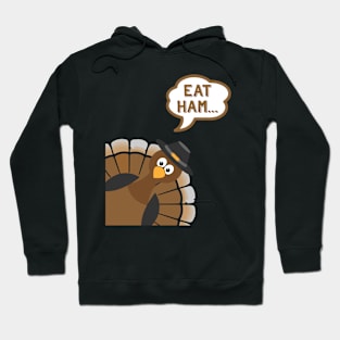 Eat Ham - Funny Thanksgiving Day Hoodie